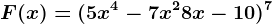 F(x)=(5x^4-7x^2+8x-10)^7