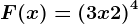 F(x)= \left ( 3x+2 \right )^4