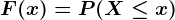 F(x)=P(X\leq x)
