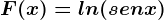 F(x)=ln(senx)