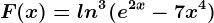 F(x)=ln^3(e^2x-7x^4)