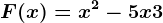 F(x) = x^2-5x+3