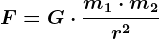 F = G\cdot \fracm1\cdot m2r^2