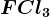 FCl3