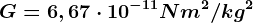 G = 6,67\cdot 10^-11 Nm^2/kg^2