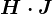 H \cdot J