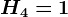 H4=1