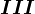 III