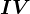IV