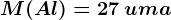 M(Al) = 27\: uma