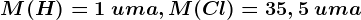 M(H) = 1\: uma,M(Cl) = 35,5\: uma
