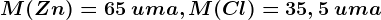 M(Zn) = 65\: uma, M(Cl) = 35,5\: uma