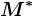 M^*