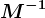 M^-1