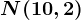 N(10,2)