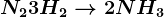 N2+3H2--> 2NH3