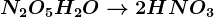N2O5+H2O --> 2HNO3