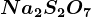 Na2S2O7