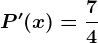 P'(x)=\frac74