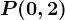 P(0,2)