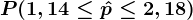 P(1,14\leq \hatp\leq 2,18)