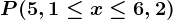 P(5,1\leq x \leq 6,2)