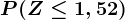 P(Z \leq 1,52)