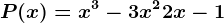 P(x)=x^3-3x^2+2x-1