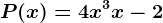 P(x) = 4x^3 + x -2