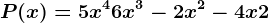 P(x) = 5x^4 + 6x^3 -2x^2 -4x +2