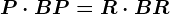 P\cdot BP = R\cdot BR