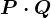 P\cdot Q