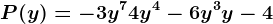 P (y) = -3y^7 + 4y^4 -6y^3+y -4