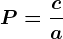P = \fracca