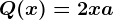 Q(x)=2x+a