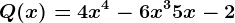 Q(x) = 4x^4-6x^3+5x-2
