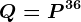 Q=P^36
