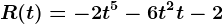 R(t) = -2t^5 -6t^2 + t -2