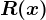R(x)