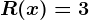 R(x)=3
