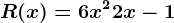 R (x) = 6x^2 + 2x -1