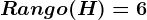 Rango(H)=6
