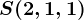 S(2,1,1)