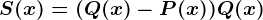 S(x) = (Q(x)-P(x)) +Q(x)