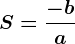 S = \frac- ba