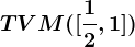 TVM([\frac12,1])