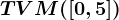 TVM([0,5])