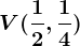 V(\frac12,\frac14)