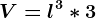 V=l^3*3