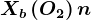 Xb\left ( O2 \right )n